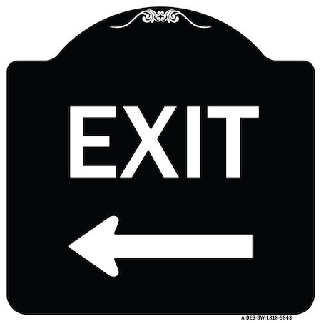 Signmission Designer Series-Exit With Left Arrow, Black & White Heavy-Gauge Aluminum, 18" H, 18" L, BW-1818-9843 A-DES-BW-1818-9843